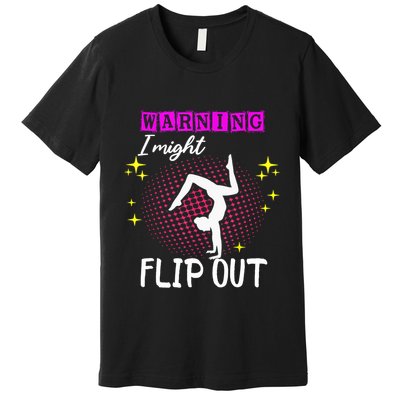 Warning I Might Flip Out Funny Gymnast Cheerleading Premium T-Shirt