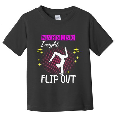 Warning I Might Flip Out Funny Gymnast Cheerleading Toddler T-Shirt