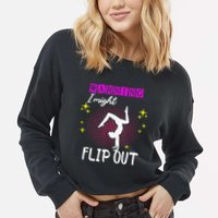 Warning I Might Flip Out Funny Gymnast Cheerleading Cropped Pullover Crew
