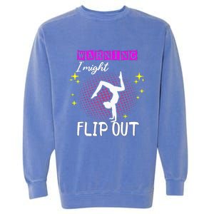 Warning I Might Flip Out Funny Gymnast Cheerleading Garment-Dyed Sweatshirt