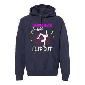 Warning I Might Flip Out Funny Gymnast Cheerleading Premium Hoodie