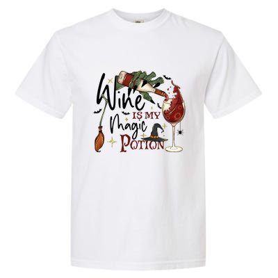 Wine Is My Magic Potion Funny Halloween Drinking Party Gift Garment-Dyed Heavyweight T-Shirt