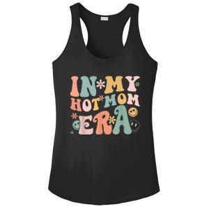 Women In My Hot Mom Era Lover Groovy Retro Mom MotherS Day Ladies PosiCharge Competitor Racerback Tank