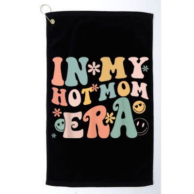 Women In My Hot Mom Era Lover Groovy Retro Mom MotherS Day Platinum Collection Golf Towel