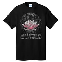 Womens I'm Mostly Peace Love And Light & Little Go F Yourself Lotus Tall T-Shirt