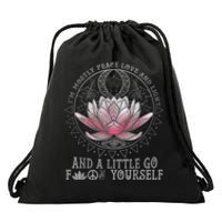 Womens I'm Mostly Peace Love And Light & Little Go F Yourself Lotus Drawstring Bag