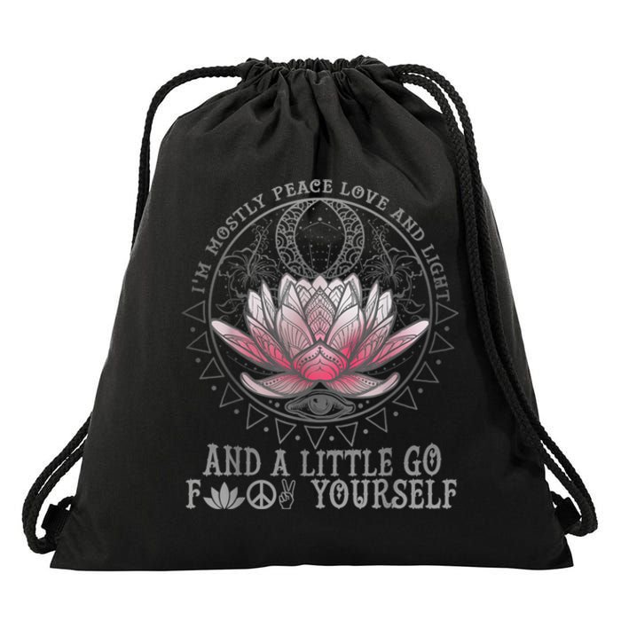 Womens I'm Mostly Peace Love And Light & Little Go F Yourself Lotus Drawstring Bag