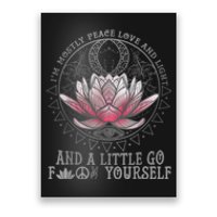 Womens I'm Mostly Peace Love And Light & Little Go F Yourself Lotus Poster