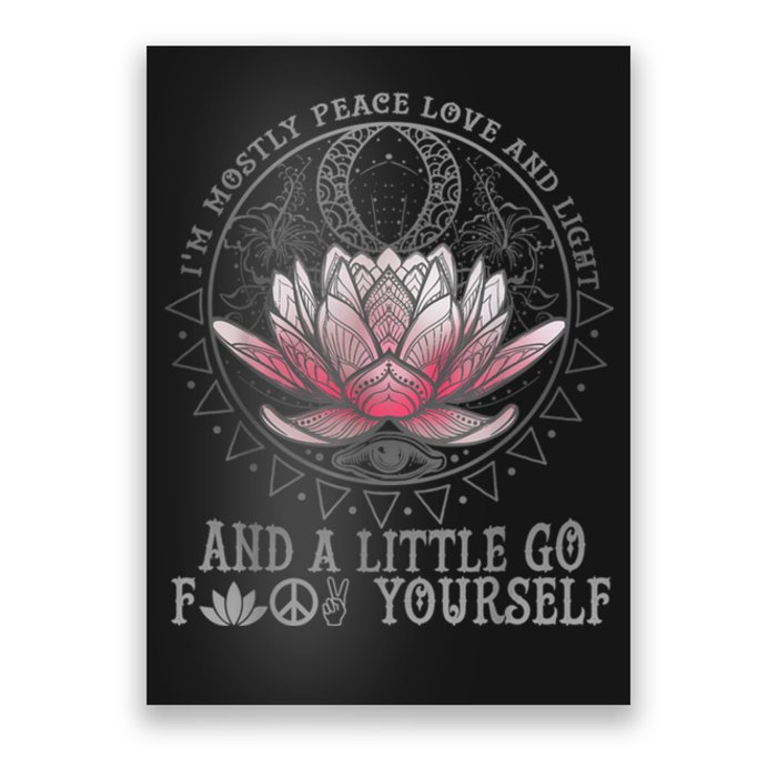 Womens I'm Mostly Peace Love And Light & Little Go F Yourself Lotus Poster