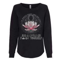 Womens I'm Mostly Peace Love And Light & Little Go F Yourself Lotus Womens California Wash Sweatshirt