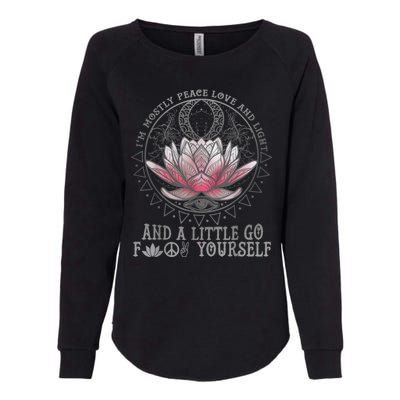 Womens I'm Mostly Peace Love And Light & Little Go F Yourself Lotus Womens California Wash Sweatshirt