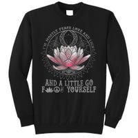 Womens I'm Mostly Peace Love And Light & Little Go F Yourself Lotus Tall Sweatshirt