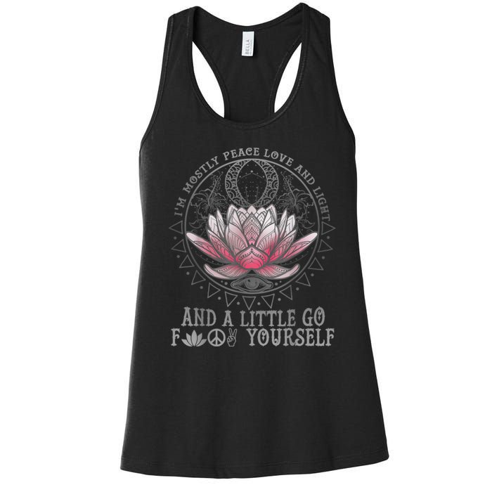 Womens I'm Mostly Peace Love And Light & Little Go F Yourself Lotus Women's Racerback Tank