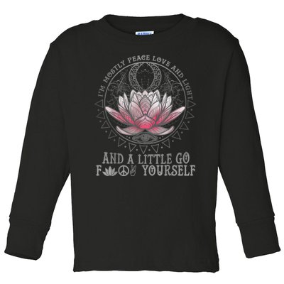 Womens I'm Mostly Peace Love And Light & Little Go F Yourself Lotus Toddler Long Sleeve Shirt