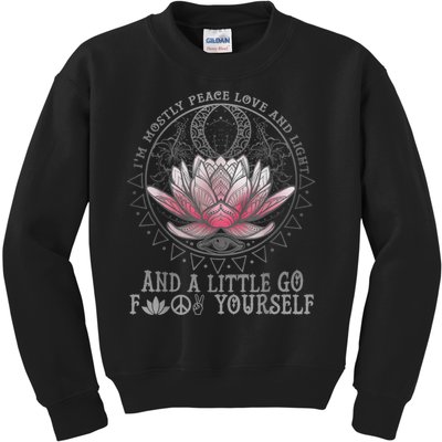 Womens I'm Mostly Peace Love And Light & Little Go F Yourself Lotus Kids Sweatshirt