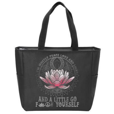 Womens I'm Mostly Peace Love And Light & Little Go F Yourself Lotus Zip Tote Bag