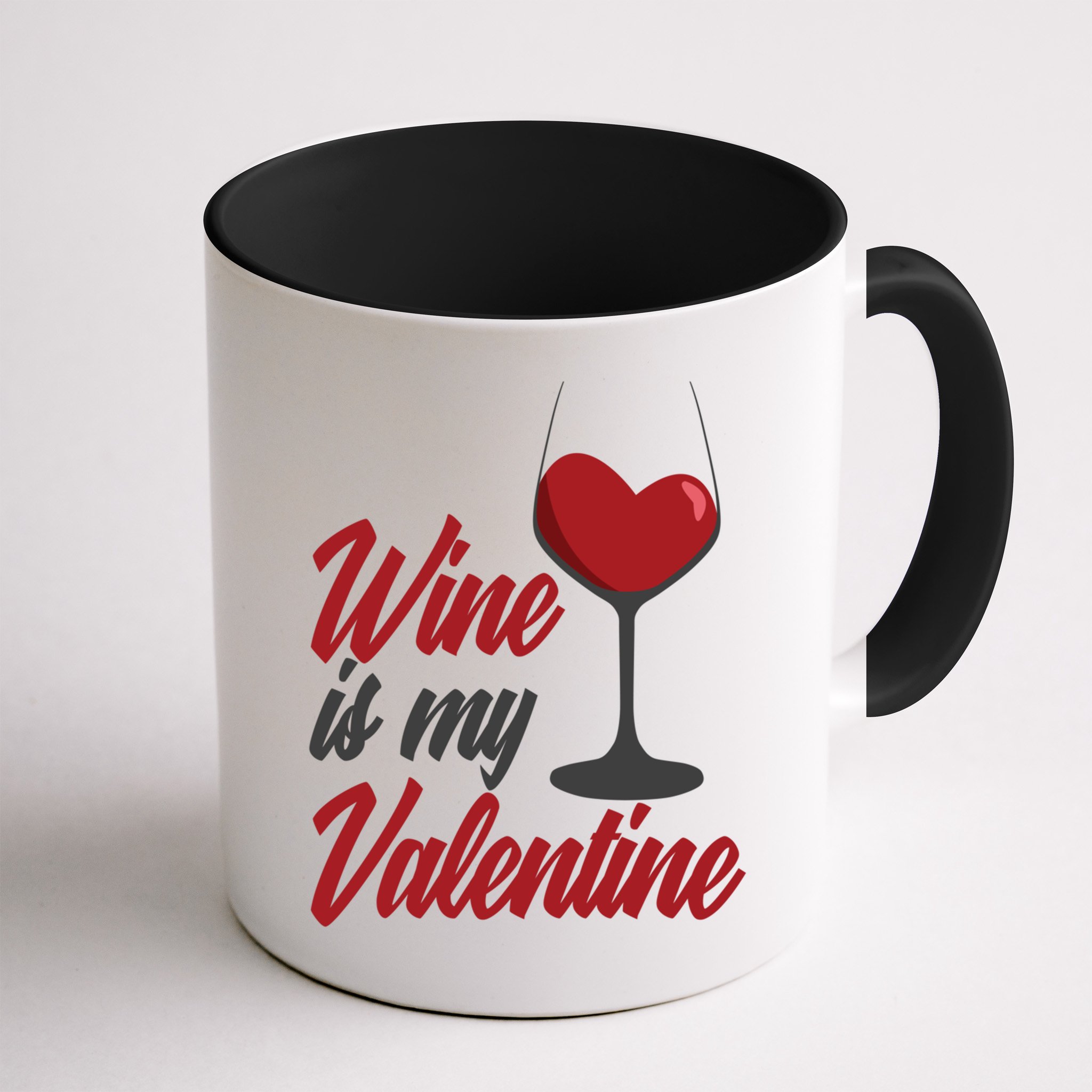 Wine Is My Valentine Drunk Alcohol Lover Funny Vfunny Giftday Gift Mug