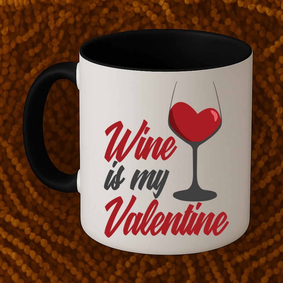 Wine Is My Valentine Drunk Alcohol Lover Funny Vfunny Giftday Gift Mug