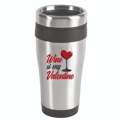 Wine Is My Valentine Drunk Alcohol Lover Funny Vfunny Giftday Gift 16oz Travel Tumbler