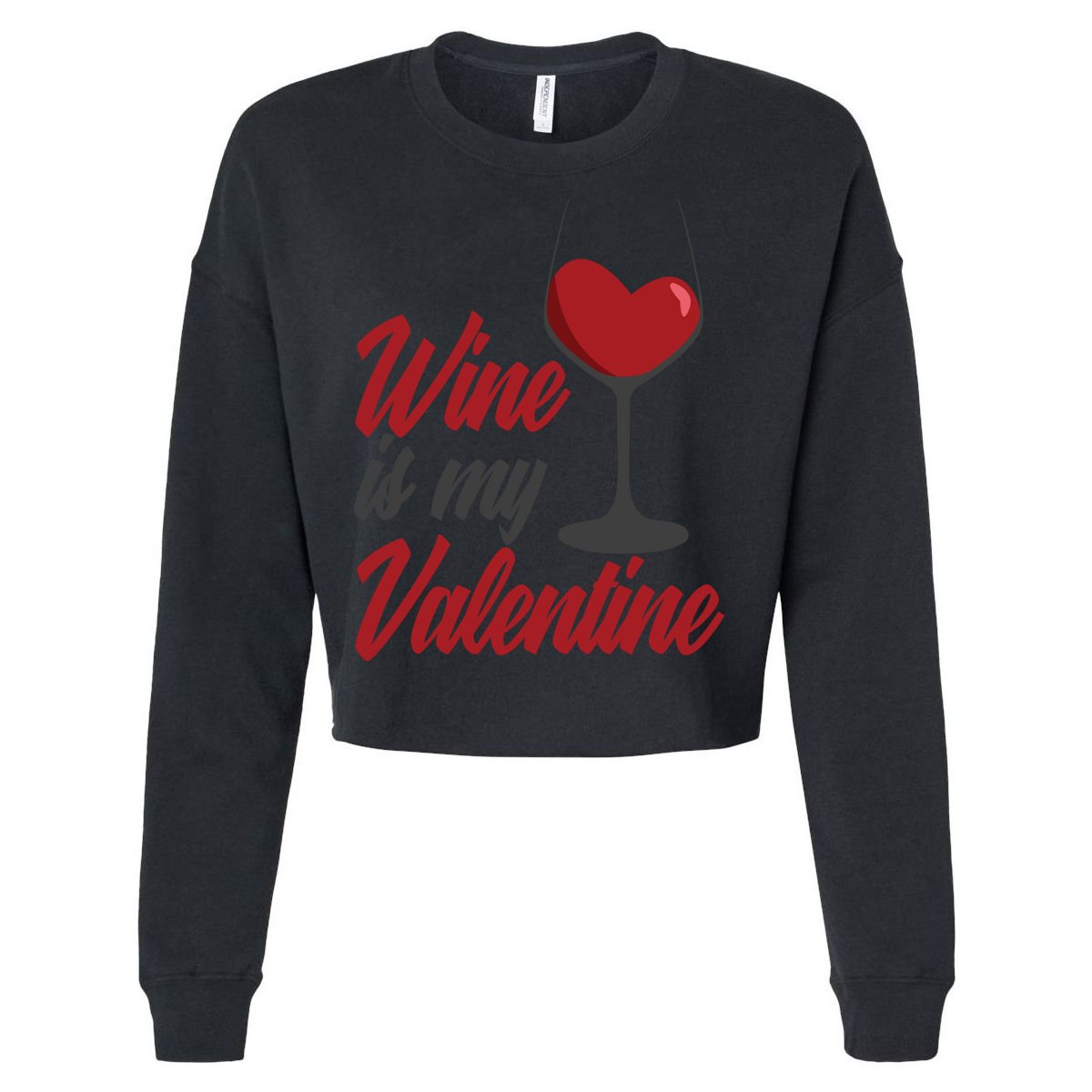 Wine Is My Valentine Drunk Alcohol Lover Funny Vfunny Giftday Gift Cropped Pullover Crew