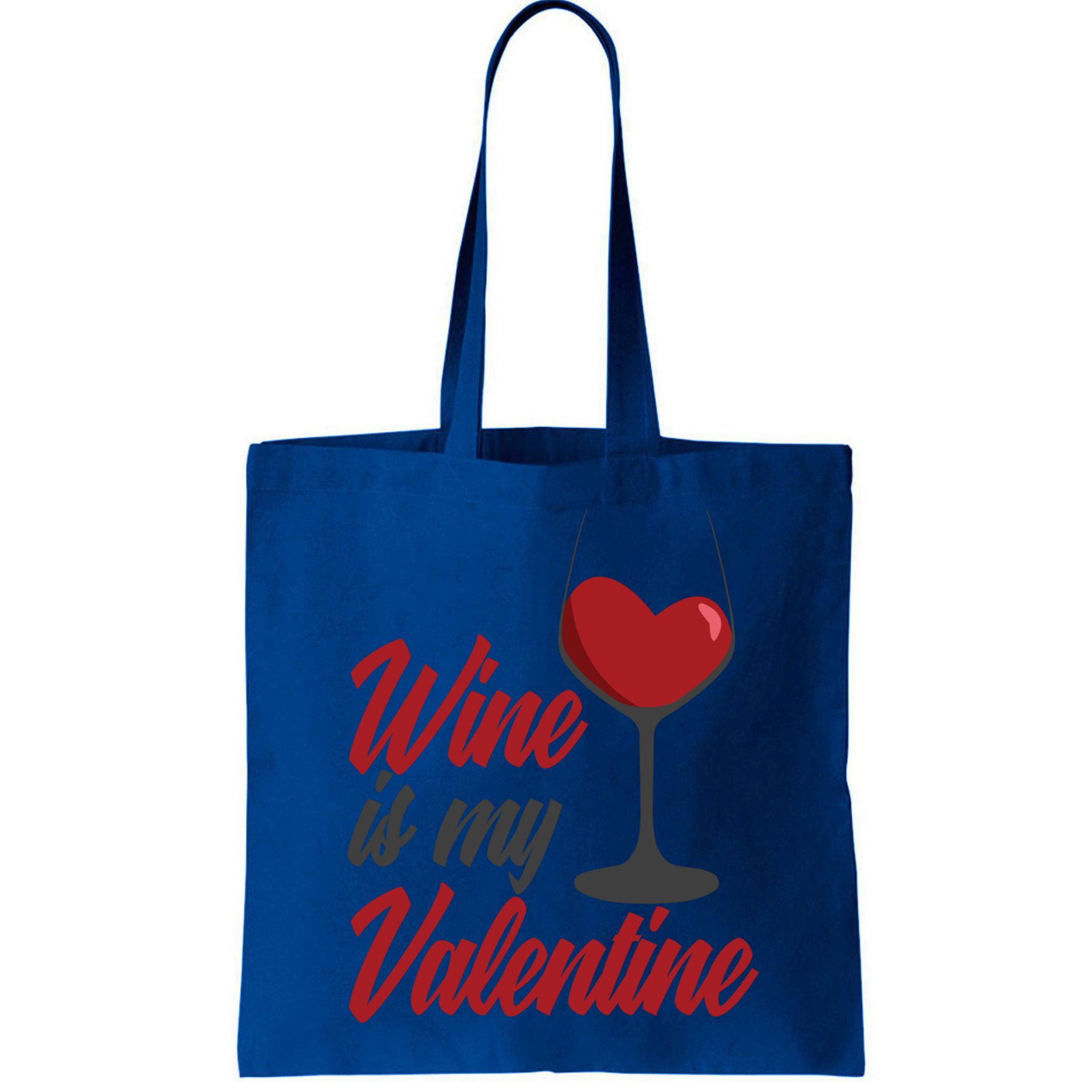 Wine Is My Valentine Drunk Alcohol Lover Funny Vfunny Giftday Gift Bag
