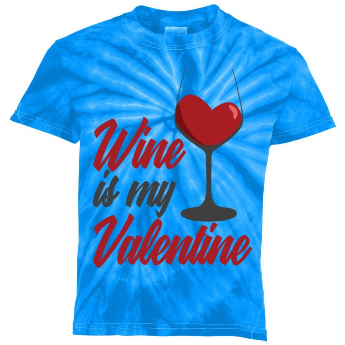 Wine Is My Valentine Drunk Alcohol Lover Funny Vfunny Giftday Gift Kids Tie-Dye T-Shirt