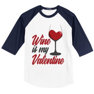 Wine Is My Valentine Drunk Alcohol Lover Funny Vfunny Giftday Gift Baseball Sleeve Shirt