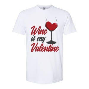 Wine Is My Valentine Drunk Alcohol Lover Funny Vfunny Giftday Gift Softstyle CVC T-Shirt