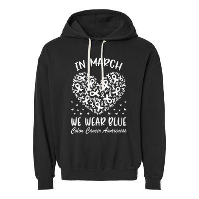 Wo In March We Wear Blue For Colon Cancer Awareness Heart Garment-Dyed Fleece Hoodie