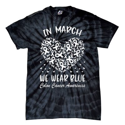 Wo In March We Wear Blue For Colon Cancer Awareness Heart Tie-Dye T-Shirt