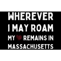 Wherever I May Roam My Heart Remains In Massachusetts Bumper Sticker