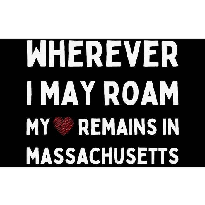 Wherever I May Roam My Heart Remains In Massachusetts Bumper Sticker