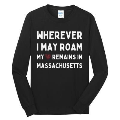 Wherever I May Roam My Heart Remains In Massachusetts Tall Long Sleeve T-Shirt