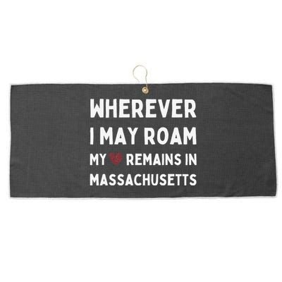 Wherever I May Roam My Heart Remains In Massachusetts Large Microfiber Waffle Golf Towel