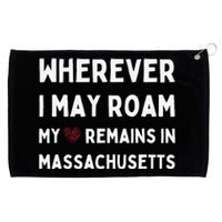 Wherever I May Roam My Heart Remains In Massachusetts Grommeted Golf Towel