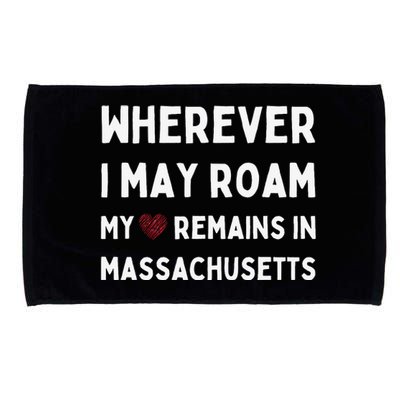 Wherever I May Roam My Heart Remains In Massachusetts Microfiber Hand Towel