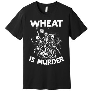 Wheat Is Murder Celiac Disease Awareness Month Gluten Free Premium T-Shirt