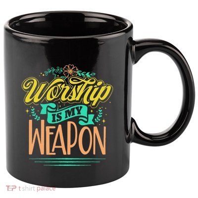 Worship Is My Weapon Christian 11oz C Handle Ceramic Mug
