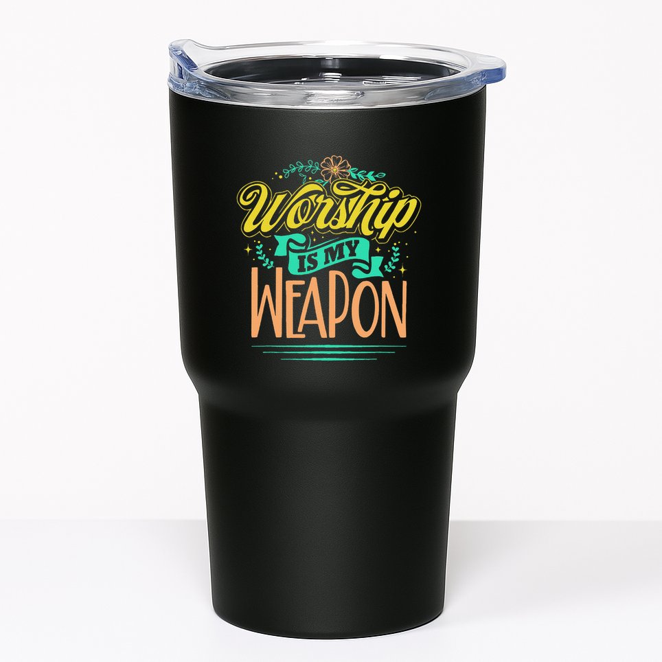 Worship Is My Weapon Christian Tumbler