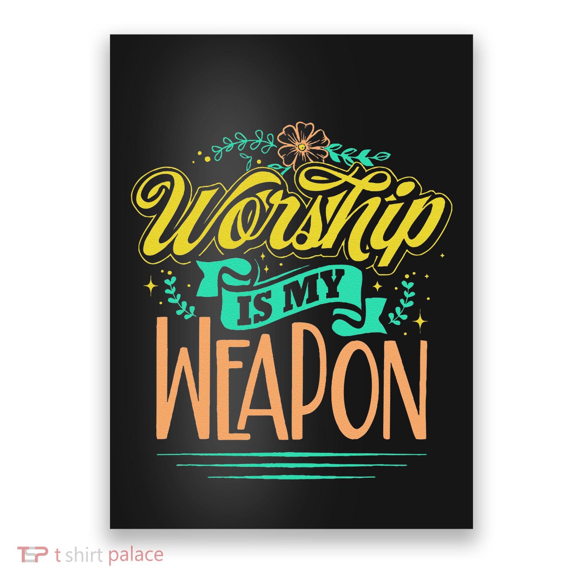 Worship Is My Weapon Christian Poster