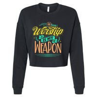 Worship Is My Weapon Christian Cropped Pullover Crew