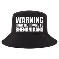 Warning I May Be Prone To Shenanigans St Patrick Day Cool Comfort Performance Bucket Hat