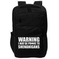 Warning I May Be Prone To Shenanigans St Patrick Day Impact Tech Backpack