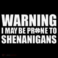 Warning I May Be Prone To Shenanigans St Patrick Day Mug