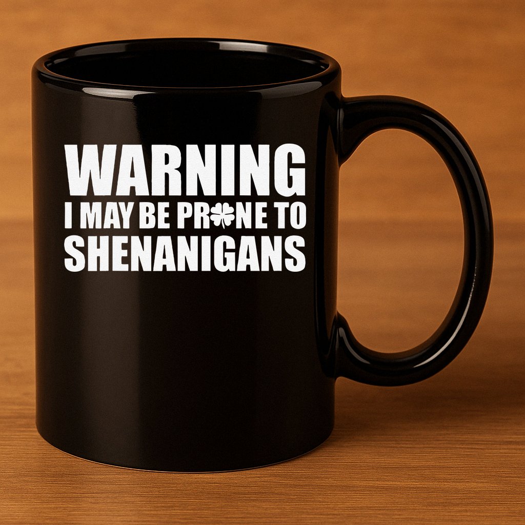 Warning I May Be Prone To Shenanigans St Patrick Day 11oz C Handle Ceramic Mug