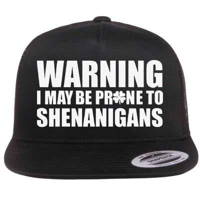Warning I May Be Prone To Shenanigans St Patrick Day Flatbill Hat