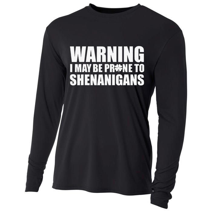 Warning I May Be Prone To Shenanigans St Patrick Day Cooling Performance Long Sleeve Crew