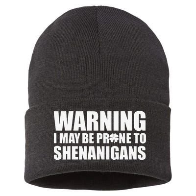 Warning I May Be Prone To Shenanigans St Patrick Day Sustainable Knit Beanie
