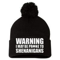 Warning I May Be Prone To Shenanigans St Patrick Day Pom Pom 12in Knit Beanie