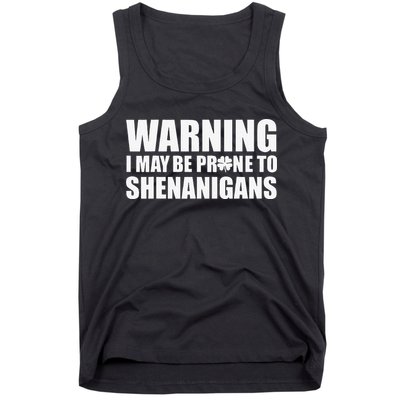 Warning I May Be Prone To Shenanigans St Patrick Day Tank Top